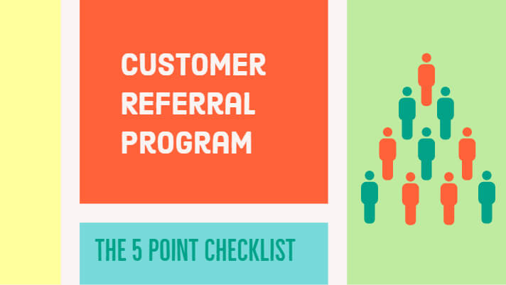 Customer Referral Program: The 5 point checklist