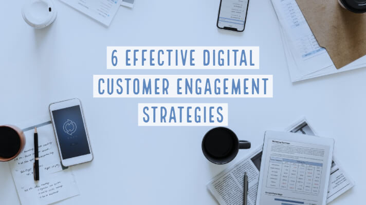 6 effective digital customer engagement strategies | Jacobsons Direct