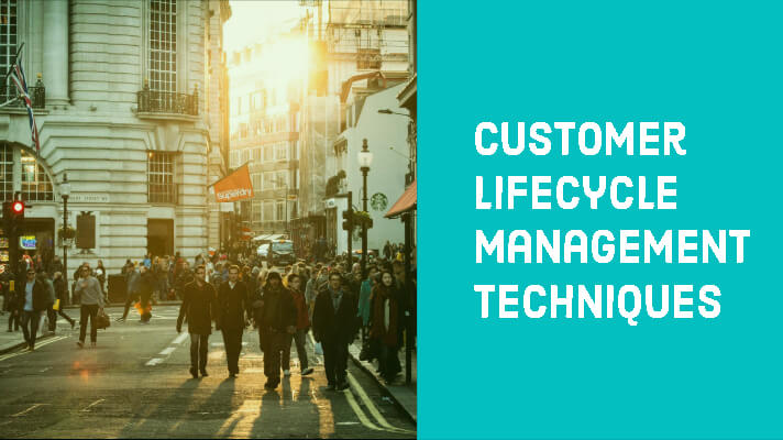 Customer Lifecycle Management Techniques